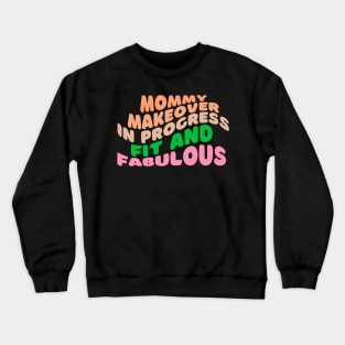 Mommy Makeover in Progress: Fit and Fabulous Fitness Crewneck Sweatshirt